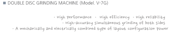 VERTICAL DOUBLE DISC GRINDING M/C (Model. V-7G)